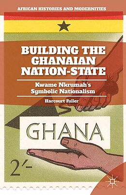 eBook (pdf) Building the Ghanaian Nation-State de H. Fuller