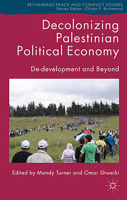 Fester Einband Decolonizing Palestinian Political Economy von Mandy Shweiki, Omar Turner
