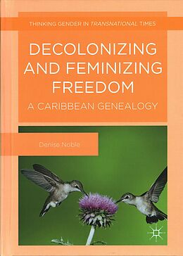 Fester Einband Decolonizing and Feminizing Freedom von Denise Noble