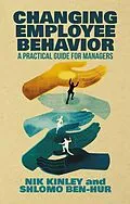 E-Book (pdf) Changing Employee Behavior von Nik Kinley, Shlomo Ben-Hur