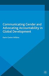 eBook (pdf) Communicating Gender and Advocating Accountability in Global Development de Karin Wilkins