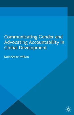 eBook (pdf) Communicating Gender and Advocating Accountability in Global Development de Karin Wilkins