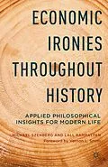 E-Book (pdf) Economic Ironies Throughout History von Michael Szenberg, L. Ramrattan