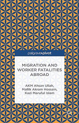 E-Book (pdf) Migration and Worker Fatalities Abroad von A. Ullah, M. Hossain, K. Islam