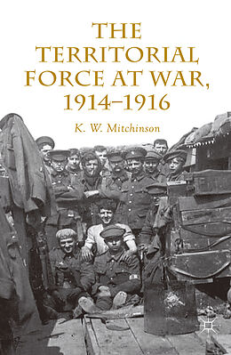 Livre Relié The Territorial Force at War, 1914-16 de W. Mitchinson