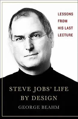 E-Book (epub) Steve Jobs' Life by Design von George Beahm