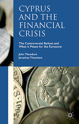 Livre Relié Cyprus and the Financial Crisis de John Theodore, Jonathan Theodore