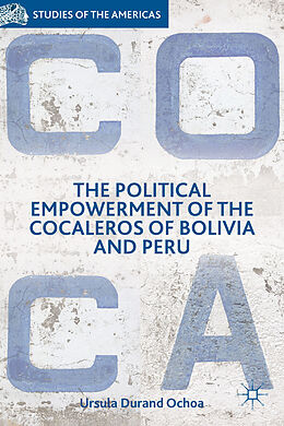 Fester Einband The Political Empowerment of the Cocaleros of Bolivia and Peru von Kenneth A. Loparo
