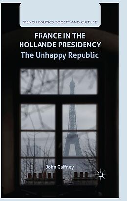 E-Book (pdf) France in the Hollande Presidency von J. Gaffney