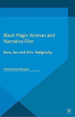 E-Book (pdf) Black Magic Woman and Narrative Film von Montré Aza Missouri