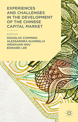 Livre Relié Experiences and Challenges in the Development of the Chinese Capital Market de Douglas Guariglia, Alessandra Hou, Wenxua Cumming