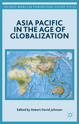 Fester Einband Asia Pacific in the Age of Globalization von Robert David Johnson