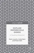 E-Book (pdf) Outlaw Motorcycle Gangs von M. Lauchs, A. Bain, P. Bell