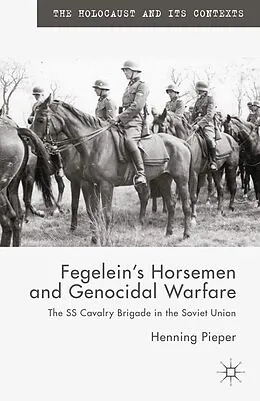 E-Book (pdf) Fegelein's Horsemen and Genocidal Warfare von H. Pieper