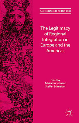 Fester Einband The Legitimacy of Regional Integration in Europe and the Americas von Achim Schneider, Steffen Hurrelmann