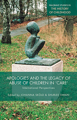 Livre Relié Apologies and the Legacy of Abuse of Children in 'Care' de Johanna Swain, Shurlee Skold