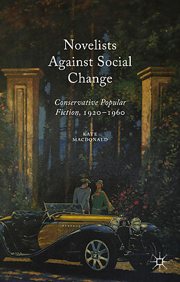 Livre Relié Novelists Against Social Change de Kate Macdonald