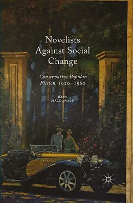E-Book (pdf) Novelists Against Social Change von Kate Macdonald