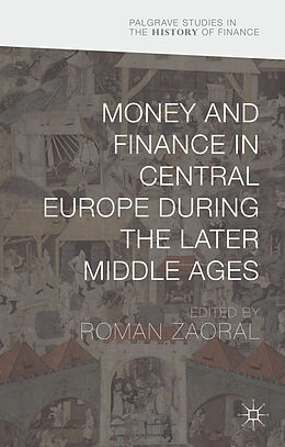 Fester Einband Money and Finance in Central Europe during the Later Middle Ages von Roman Zaoral