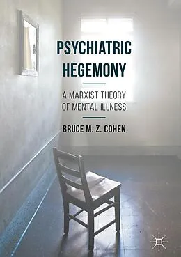 E-Book (pdf) Psychiatric Hegemony von Bruce M. Z. Cohen