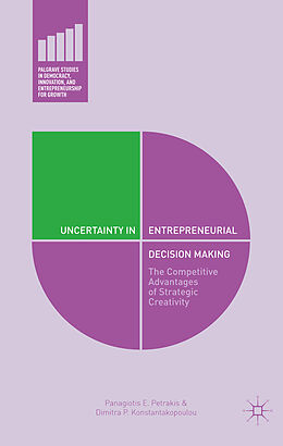 Livre Relié Uncertainty in Entrepreneurial Decision Making de Panagiotis E Petrakis, D. Konstantakopoulou