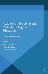 eBook (pdf) Academic Inbreeding and Mobility in Higher Education de Maria Yudkevich, Philip G. Altbach, Laura E. Rumbley