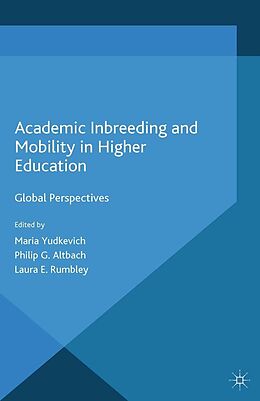 eBook (pdf) Academic Inbreeding and Mobility in Higher Education de Maria Yudkevich, Philip G. Altbach, Laura E. Rumbley