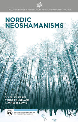 Livre Relié Nordic Neoshamanisms de Siv-Ellen Fonneland, Trude Lewis, Professor Kraft