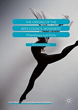 eBook (pdf) The Origins of the Arts Council Movement de Anna Rosser Upchurch
