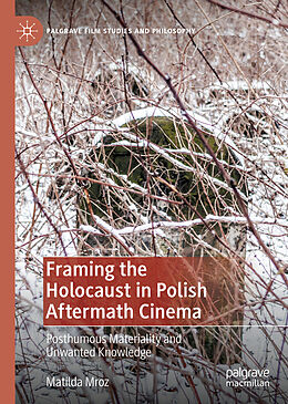 Livre Relié Framing the Holocaust in Polish Aftermath Cinema de Matilda Mroz