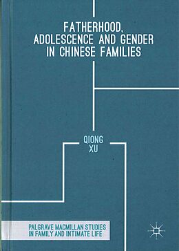 Fester Einband Fatherhood, Adolescence and Gender in Chinese Families von Qiong Xu