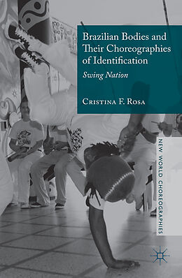 Livre Relié Brazilian Bodies and Their Choreographies of Identification de Cristina F Rosa