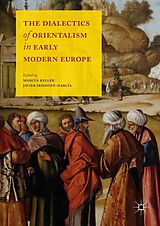 eBook (pdf) The Dialectics of Orientalism in Early Modern Europe de 