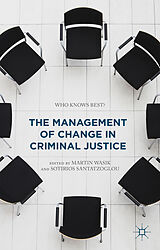 Livre Relié The Management of Change in Criminal Justice de Martin Santatzoglou, Sotirios Wasik