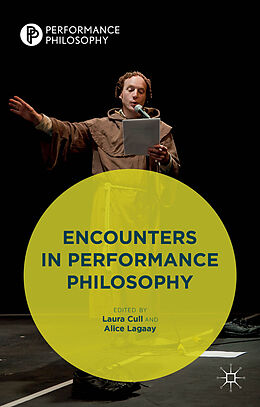 Livre Relié Encounters in Performance Philosophy de Laura Lagaay, Alice Cull O Maoilearca