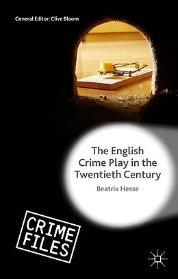 Fester Einband The English Crime Play in the Twentieth Century von Beatrix Hesse