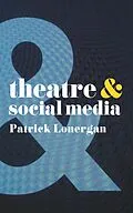 E-Book (pdf) Theatre and Social Media von Patrick Lonergan