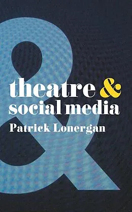 E-Book (pdf) Theatre and Social Media von Patrick Lonergan