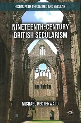 Livre Relié Nineteenth-Century British Secularism de Michael Rectenwald