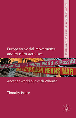 Fester Einband European Social Movements and Muslim Activism von Timothy Peace