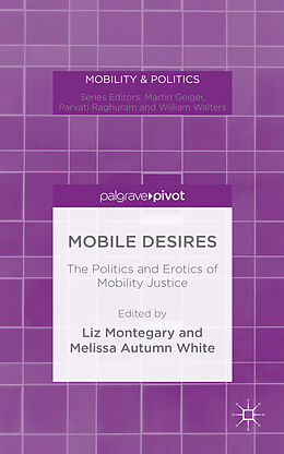 Fester Einband Mobile Desires von Liz White, Melissa Autumn Cousins, Mark Montegary