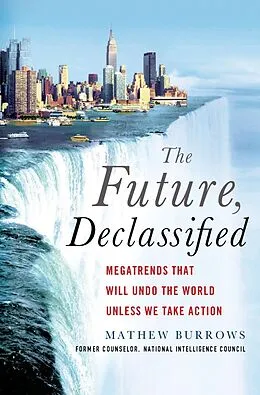 E-Book (epub) The Future, Declassified von Mathew Burrows