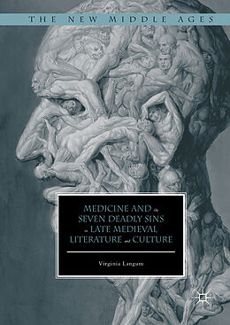 Fester Einband Medicine and the Seven Deadly Sins in Late Medieval Literature and Culture von Virginia Langum