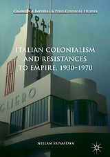 eBook (pdf) Italian Colonialism and Resistances to Empire, 1930-1970 de Neelam Srivastava