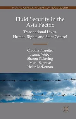 E-Book (pdf) Fluid Security in the Asia Pacific von Claudia Tazreiter, Leanne Weber, Sharon Pickering