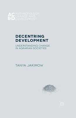 E-Book (pdf) Decentring Development von T. Jakimow