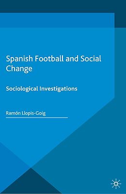E-Book (pdf) Spanish Football and Social Change von R. Llopis-Goig