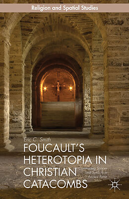 Livre Relié Foucault's Heterotopia in Christian Catacombs de Smith