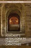 E-Book (pdf) Foucault's Heterotopia in Christian Catacombs von E. Smith