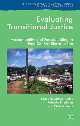 Fester Einband Evaluating Transitional Justice von Kirsten Friedman, Rebekka Mahony, Chris Wi Ainley